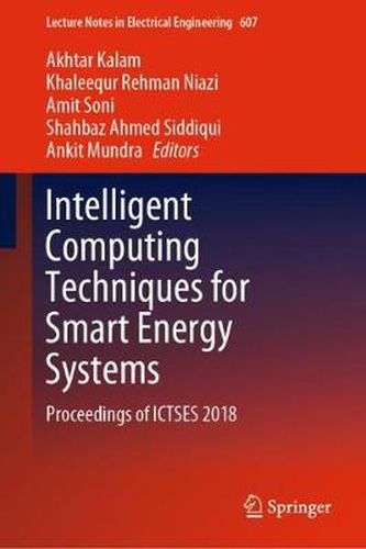 Cover image for Intelligent Computing Techniques for Smart Energy Systems: Proceedings of ICTSES 2018