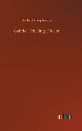 Cover image for Gabriel Schillings Flucht