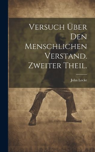 Cover image for Versuch ueber den menschlichen Verstand. Zweiter Theil.