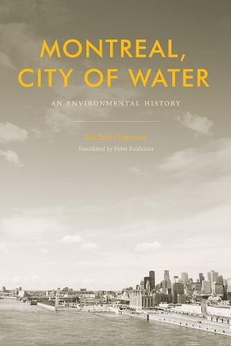 Cover image for Montreal, City of Water: An Environmental History