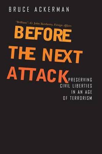 Cover image for Before the Next Attack: Preserving Civil Liberties in an Age of Terrorism