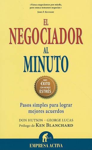 El Negociador al Minuto: Pasos Simples Para Lograr Mejores Acuerdos