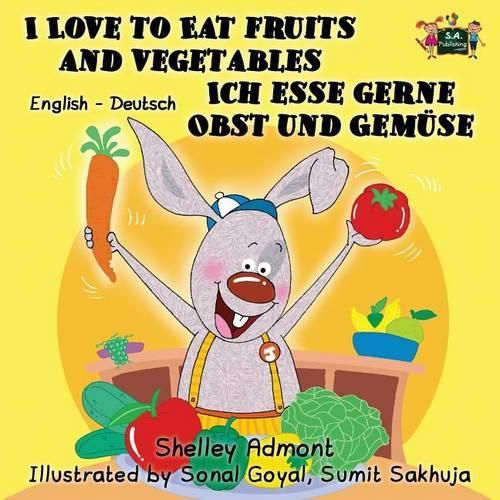 I Love to Eat Fruits and Vegetables Ich esse gerne Obst und Gemuse: English German Bilingual Edition