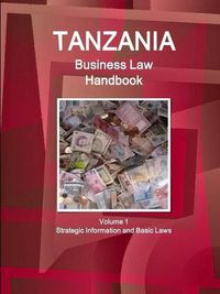 Cover image for Tanzania Business Law Handbook Volume 1 Strategic Information and Basic Laws