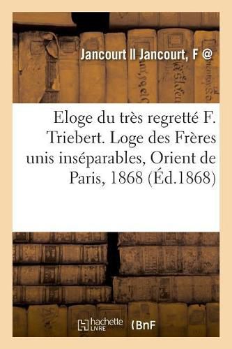 Cover image for Eloge Du Tres Regrette F. Triebert