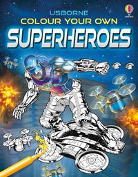 Cover image for Colour Your Own Superheroes