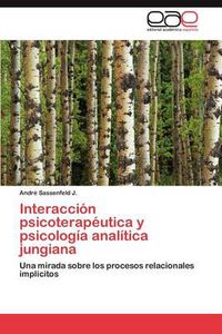 Cover image for Interaccion psicoterapeutica y psicologia analitica jungiana