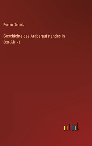 Cover image for Geschichte des Araberaufstandes in Ost-Afrika