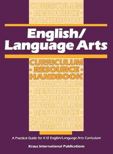 Cover image for English/ Language Arts Curriculum Resource Handbook: A Practical Guide for K-12 English/Language Arts Curriculum