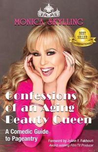 Cover image for Confessions of an Aging Beauty Queen: A Comedic Guide to Pageantry