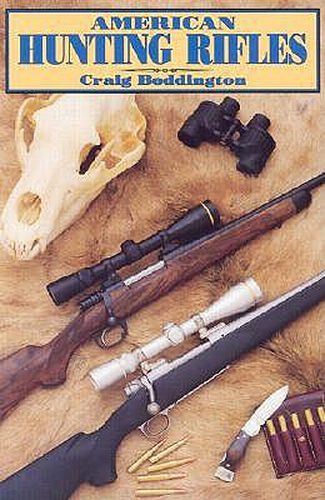 Cover image for American Hunting Rifles: Their Application in the Field for Practical Shooting