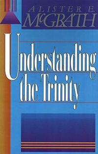 Cover image for Understanding the Trinity