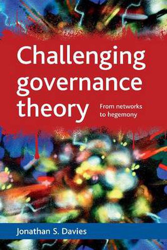 Challenging governance theory: From networks to hegemony