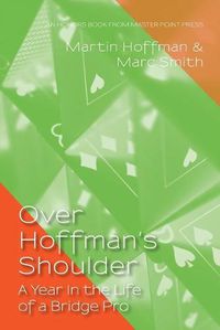 Cover image for Over Hoffman's Shoulder: A Year in the Life of a Bridge Pro