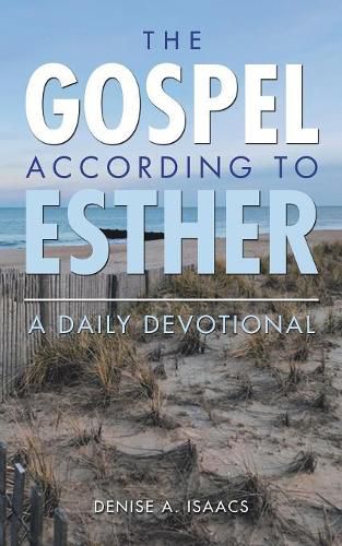 Cover image for The Gospel According to Esther: A Daily Devotional