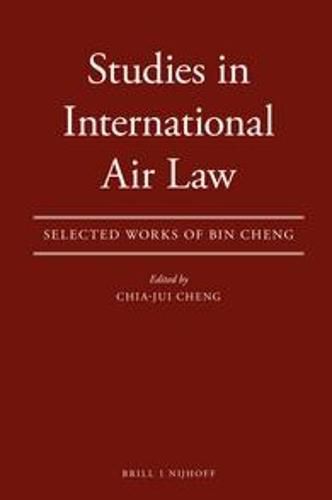 Cover image for Studies in International Air Law: Collected Work of Cheng Bin