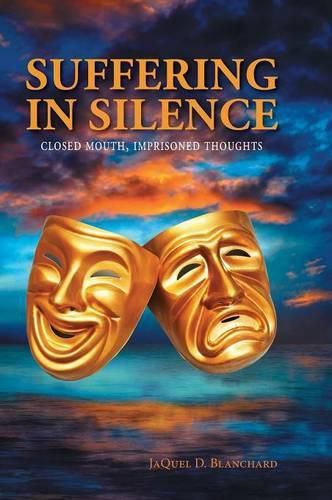 Cover image for Suffering in Silence: Closed mouth, Imprisoned thoughts