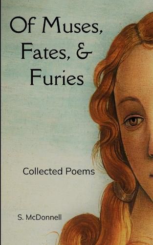 Cover image for Of Muses, Fates, & Furies Collected Poems
