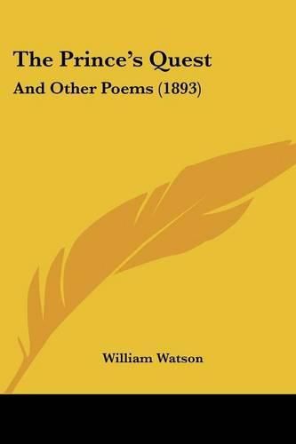 Cover image for The Prince's Quest: And Other Poems (1893)