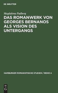 Cover image for Das Romanwerk von Georges Bernanos als Vision des Untergangs