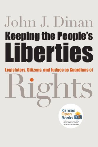 Cover image for Keeping the People's Liberties: Legislators, Citizens, and Judges as Guardians of Rights