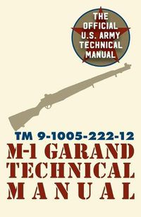 Cover image for U.S. Army M-1 Garand Technical Manual: Field Manual 23-5