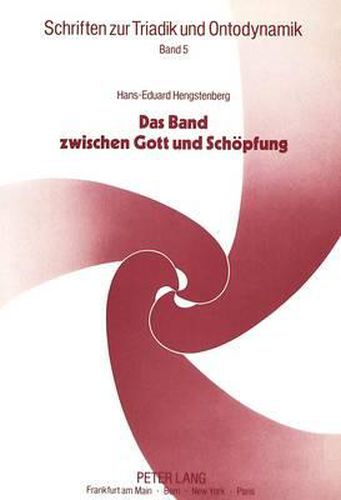 Cover image for Das Band Zwischen Gott Und Schoepfung: Entwurf Einer Analogia Trinitatis