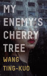 Cover image for My Enemy's Cherry Tree