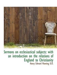 Cover image for Sermons on Ecclesiastical Subjects