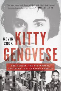 Cover image for Kitty Genovese: The Murder, the Bystanders, the Crime that Changed America