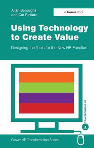 Cover image for Using Technology to Create Value: Designing the Tools for the New HR Function