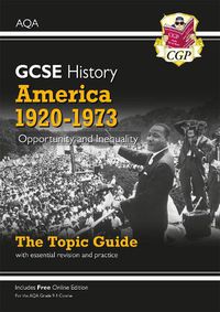 Cover image for Grade 9-1 GCSE History AQA Topic Guide - America, 1920-1973: Opportunity and Inequality