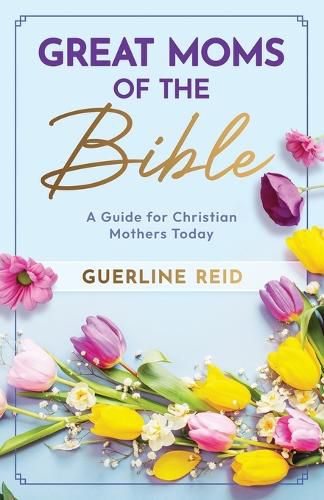 Cover image for Great Moms of the Bible