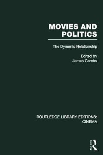 Cover image for Movies and Politics: The Dynamic Relationship