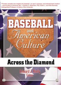 Cover image for Baseball and American Culture: Across the Diamond