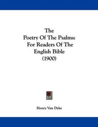 Cover image for The Poetry of the Psalms: For Readers of the English Bible (1900)