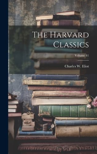 The Harvard Classics; Volume 41