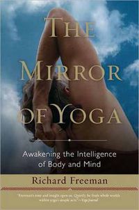 Cover image for The Mirror of Yoga: Awakening the Intelligence of Body and Mind