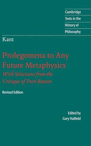 Cover image for Immanuel Kant: Prolegomena to Any Future Metaphysics: That Will Be Able to Come Forward as Science: With Selections from the Critique of Pure Reason