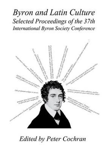 Byron and Latin Culture: Selected Proceedings of the 37th International Byron Society Conference