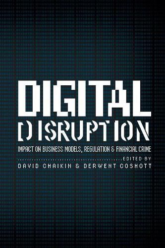 Cover image for Digital Disruption: Impact on Business Models, Regulation & Financial Crime