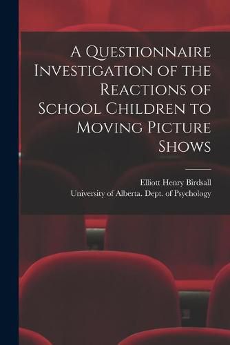 Cover image for A Questionnaire Investigation of the Reactions of School Children to Moving Picture Shows