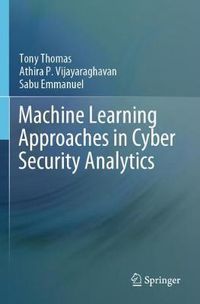 Cover image for Machine Learning Approaches in Cyber Security Analytics