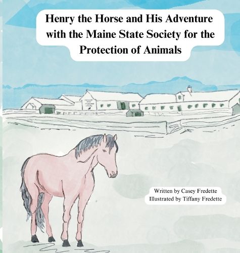 Cover image for Henry the Horse and His Adventure with the Maine State Society for the Protection of Animals