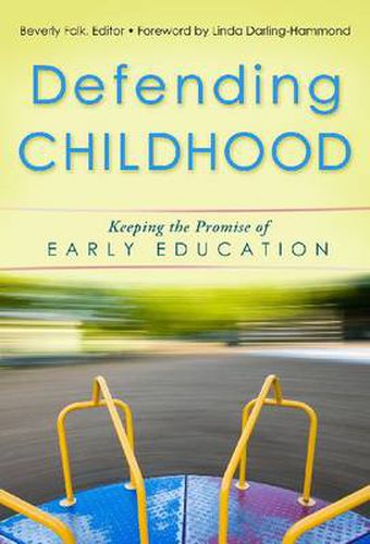 Cover image for Defending Childhood: Keeping the Promise of Early Childhood Education