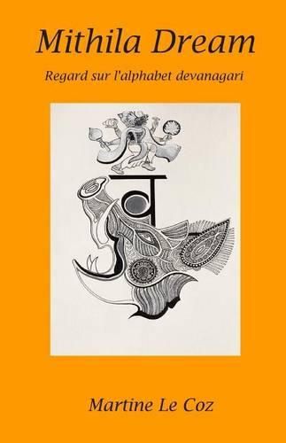 Cover image for Mithila Dream: Regard sur l'alphabet devanagari