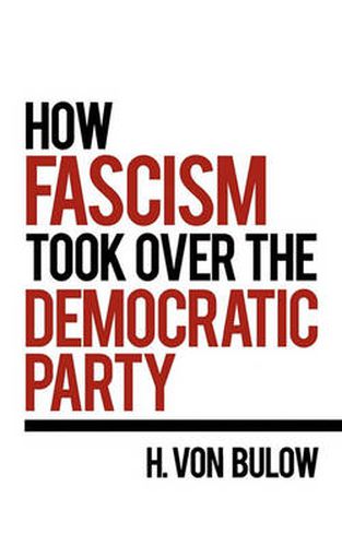 Cover image for How Fascism Took Over the Democratic Party