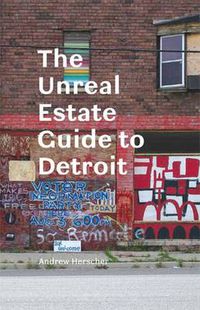 Cover image for The Unreal Estate Guide to Detroit