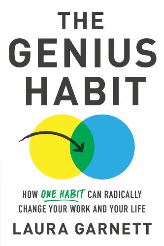 Cover image for The Genius Habit: How One Habit Can Radically Change Your Work and Your Life