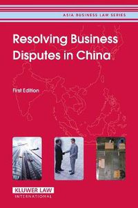 Cover image for Resolving Business Disputes in China